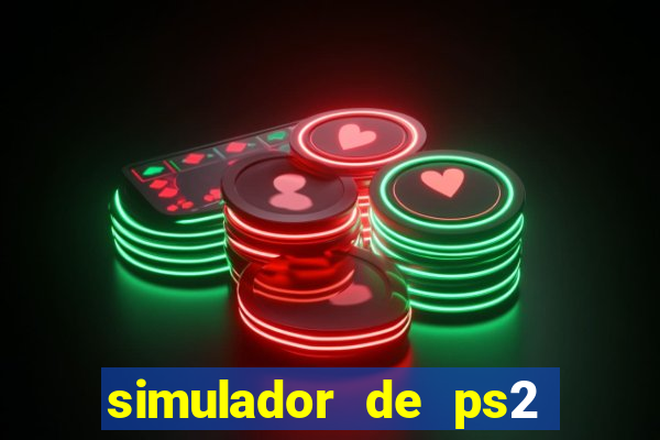 simulador de ps2 para pc